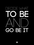 NAXART Studio - Decide What To Be And Go Be It Poster 1