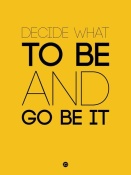 NAXART Studio - Decide What To Be And Go Be It Poster 2