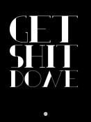 NAXART Studio - Get Shit Done Poster Black