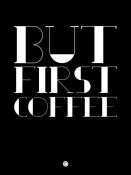 NAXART Studio - But First Coffee Poster 1