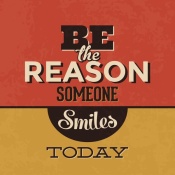 NAXART Studio - Be The Reason Someone Smiles Today
