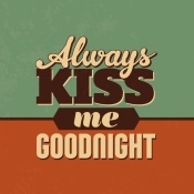 NAXART Studio - Always Kiss Me Goodnight