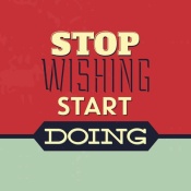 NAXART Studio - Stop Wishing Start Doing