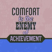 NAXART Studio - Comfort Is The Enemy Of Achievement 1